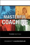 Coaching magistral - Masterful Coaching