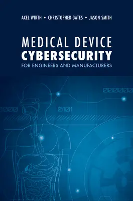 Ciberseguridad de dispositivos médicos para ingenieros y fabricantes - Medical Device Cybersecurity for Engineers and Manufacturers