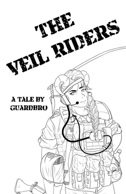 Los jinetes del velo: Un cuento de Guardbro - The Veil Riders: A Tale By Guardbro