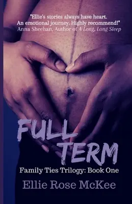 Full Term: Una historia sobre la familia, el miedo y la lucha por lo que realmente importa - Full Term: A Story about Family, Fear, and Fighting for What Really Matters