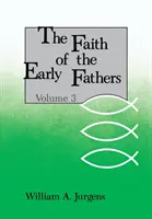 La fe de los primeros padres: Tomo 3 - Faith of the Early Fathers: Volume 3