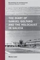 El diario de Samuel Golfard y el Holocausto en Galitzia - The Diary of Samuel Golfard and the Holocaust in Galicia