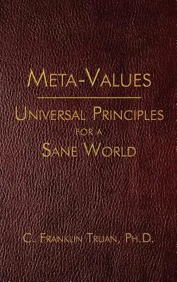 Metavalores: Principios universales para un mundo sano - Meta-Values: Universal Principles for a Sane World