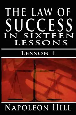 La Ley del Éxito, Volumen I: Los Principios del Autodominio (La Ley del Éxito, Vol 1) - The Law of Success, Volume I: The Principles of Self-Mastery (Law of Success, Vol 1)