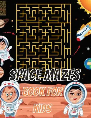 Libro de laberintos espaciales para niños - Space Mazes Book For Kids