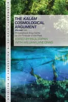 El argumento cosmológico de Kalam, volumen 1: Argumentos filosóficos a favor de la finitud del pasado - The Kalam Cosmological Argument, Volume 1: Philosophical Arguments for the Finitude of the Past