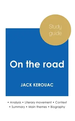 Guía de estudio En la carretera de Jack Kerouac (Análisis literario en profundidad y resumen completo) - Study guide On the road by Jack Kerouac (in-depth literary analysis and complete summary)