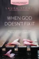 Cuando Dios no lo arregla: Aprendiendo a Caminar en los Planes de Dios en Lugar de los Nuestros - When God Doesn't Fix It: Learning to Walk in God's Plans Instead of Our Own