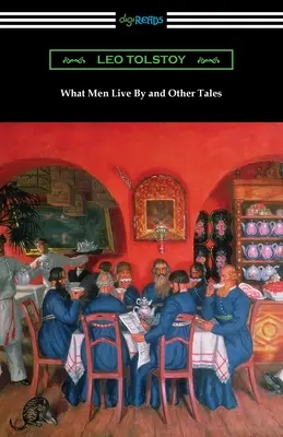 De qué viven los hombres y otros cuentos - What Men Live By and Other Tales