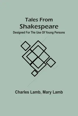 Cuentos de Shakspeare: Para uso de los jóvenes - Tales From Shakspeare: Designed For The Use Of Young Persons