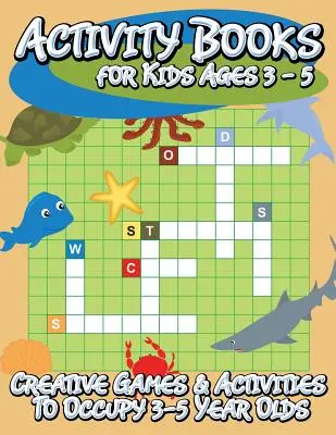 Libros de actividades para niños de 3 a 5 años (Juegos y actividades creativas para entretener a niños de 3 a 5 años) - Activity Books for Kids Ages 3 - 5 (Creative Games & Activities to Occupy 3-5 Year Olds)