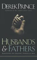 Maridos y padres: Redescubrir el propósito del Creador para los hombres - Husbands and Fathers: Rediscover the Creator's purpose for men