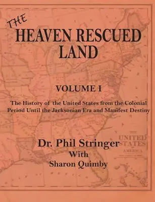 La Tierra Rescatada del Cielo, La Historia de los EE.UU., Volumen I - The Heaven Rescued Land, The History of the US, Volume I