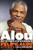 Alou: Mi viaje al béisbol - Alou: My Baseball Journey