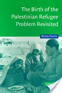 El nacimiento del problema de los refugiados palestinos revisado - The Birth of the Palestinian Refugee Problem Revisited