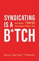 Sindicar es una putada: Y otras verdades que no te han contado - Syndicating Is a B*tch: And Other Truths You Haven't Been Told