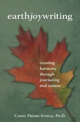 La alegría de escribir sobre la Tierra: Creando armonía a través del diario y la naturaleza - Earth Joy Writing: Creating Harmony Through Journaling and Nature