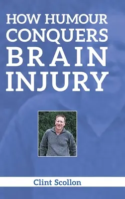 Cómo el humor vence a las lesiones cerebrales - How Humour Conquers Brain Injury