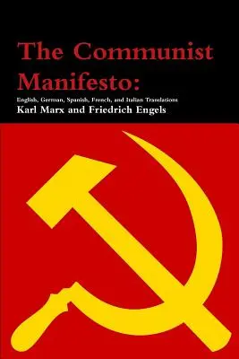 El Manifiesto Comunista: Traducciones al inglés, alemán, español, francés e italiano - The Communist Manifesto: English, German, Spanish, French, and Italian Translations