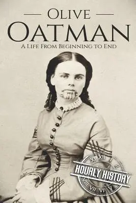 Olive Oatman: una vida de principio a fin - Olive Oatman: A Life From Beginning to End