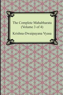 El Mahabharata completo (Volumen 3 de 4, Libros 8 a 12) - The Complete Mahabharata (Volume 3 of 4, Books 8 to 12)