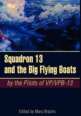 El escuadrón 13 y los grandes barcos voladores - Squadron 13 and the Big Flying Boats