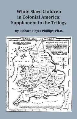 Los niños esclavos blancos en la América colonial: Suplemento a la Trilogía - White Slave Children in Colonial America: Supplement to the Trilogy