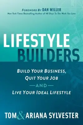 Lifestyle Builders: Construye tu negocio, deja tu trabajo y vive tu estilo de vida ideal - Lifestyle Builders: Build Your Business, Quit Your Job, and Live Your Ideal Lifestyle