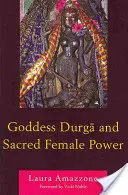 La diosa Durga y el sagrado poder femenino - Goddess Durga and Sacred Female Power