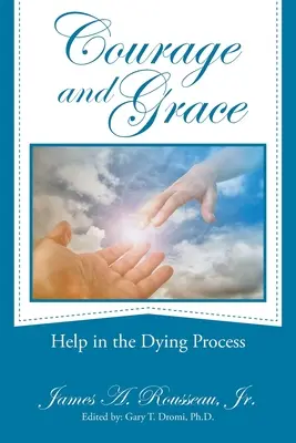 Valor y gracia: Ayuda en el proceso de morir - Courage and Grace: Help in the Dying Process