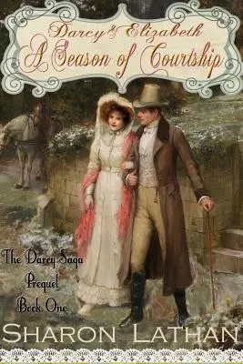 Darcy y Elizabeth: Una temporada de cortejo - Darcy and Elizabeth: A Season of Courtship
