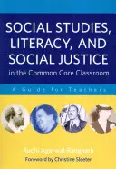 Social Studies, Literacy, and Social Justice in the Common Core Classroom: Guía para profesores - Social Studies, Literacy, and Social Justice in the Common Core Classroom: A Guide for Teachers