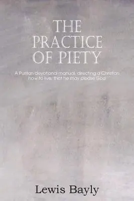 La práctica de la piedad - The Practice of Piety