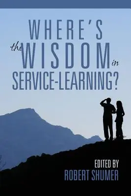 ¿Dónde está la sabiduría en el aprendizaje-servicio? - Where's the Wisdom in Service-Learning?