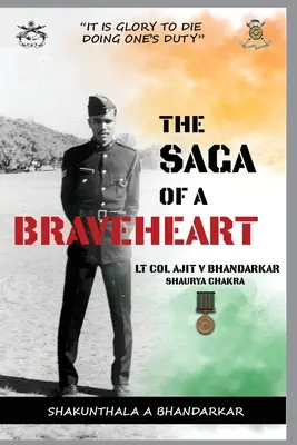 La saga de un valiente: Teniente Coronel Ajit V Bhandarkar Shaurya Chakra - The Saga of a Braveheart: Lt Col Ajit V Bhandarkar Shaurya Chakra