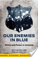 Nuestros enemigos de azul: Policía y poder en Estados Unidos - Our Enemies in Blue: Police and Power in America