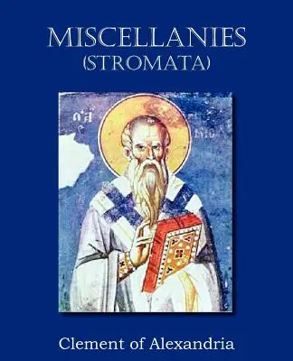 Misceláneas (Stromata) - Miscellanies (Stromata)