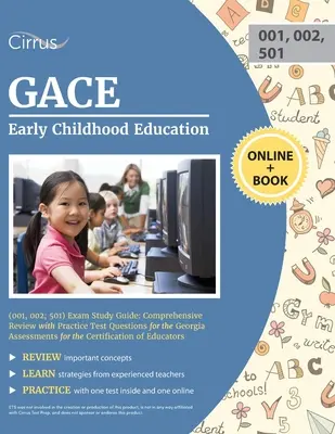 Guía de estudio para el examen de educación infantil GACE (001, 002; 501): Revisión comprensiva con preguntas de prueba de la práctica para las evaluaciones de Georgia para el - GACE Early Childhood Education (001, 002; 501) Exam Study Guide: Comprehensive Review with Practice Test Questions for the Georgia Assessments for the