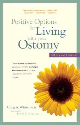 Opciones positivas para vivir con tu ostomía: autoayuda y tratamiento - Positive Options for Living with Your Ostomy: Self-Help and Treatment