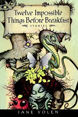 Doce cosas imposibles antes del desayuno: Cuentos - Twelve Impossible Things Before Breakfast: Stories