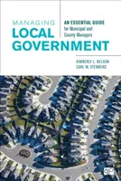 Managing Local Government: Guía esencial para gestores municipales y de condado - Managing Local Government: An Essential Guide for Municipal and County Managers