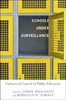 Escuelas vigiladas: Culturas de control en la educación pública - Schools Under Surveillance: Cultures of Control in Public Education