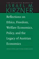 Reflexiones sobre ética, libertad, economía del bienestar, política y el legado de la economía austriaca - Reflections on Ethics, Freedom, Welfare Economics, Policy, and the Legacy of Austrian Economics