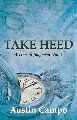 Take Heed, Volume 2: A Time of Judgment (Atención, volumen 2: Tiempos de juicio) - Take Heed, Volume 2: A Time of Judgment