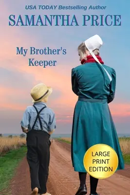 My Brother's Keeper LARGE PRINT: Romance Amish - My Brother's Keeper LARGE PRINT: Amish Romance