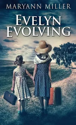 Evelyn Evolving: Una novela de la vida real - Evelyn Evolving: A Novel Of Real Life