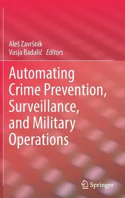 Automatización de la prevención del delito, la vigilancia y las operaciones militares - Automating Crime Prevention, Surveillance, and Military Operations