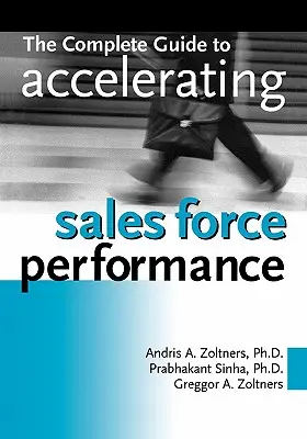 La guía completa para acelerar el rendimiento de la fuerza de ventas - The Complete Guide to Accelerating Sales Force Performance