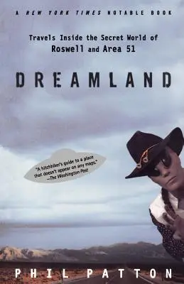 Dreamland: Viajes al interior del mundo secreto de Roswell y el Área 51 - Dreamland: Travels Inside the Secret World of Roswell and Area 51