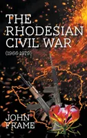 La guerra civil de Rodesia (1966-1979) - The Rhodesian Civil War (1966-1979)